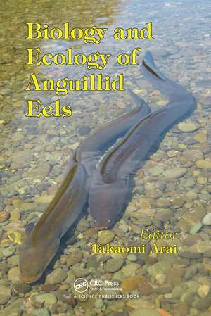 Biology and Ecology of Anguillid Eels de Takaomi Arai