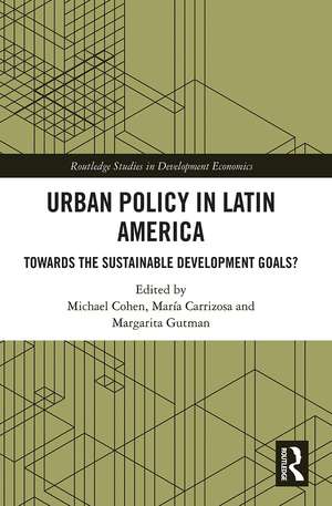 Urban Policy in Latin America: Towards the Sustainable Development Goals? de Michael Cohen