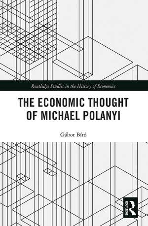 The Economic Thought of Michael Polanyi de Gábor Biró