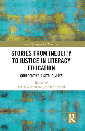 Stories from Inequity to Justice in Literacy Education: Confronting Digital Divides de Ernest Morrell