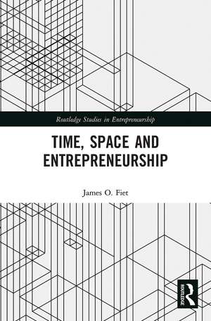 Time, Space and Entrepreneurship de James Fiet