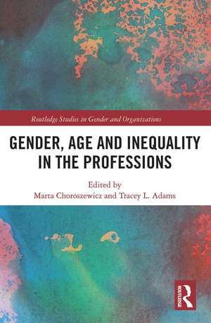 Gender, Age and Inequality in the Professions: Exploring the Disordering, Disruptive and Chaotic Properties of Communication de Marta Choroszewicz