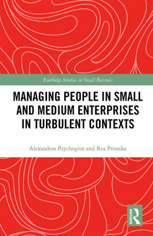 Managing People in Small and Medium Enterprises in Turbulent Contexts de Alexandros Psychogios