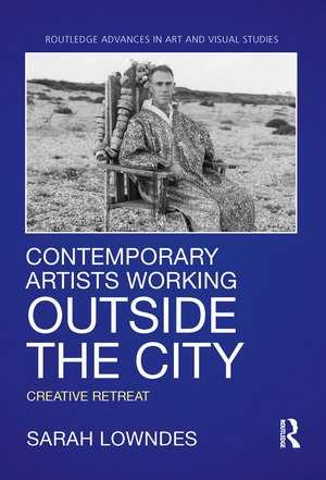 Contemporary Artists Working Outside the City: Creative Retreat de Sarah Lowndes