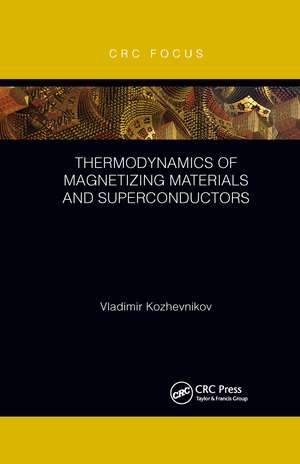 Thermodynamics of Magnetizing Materials and Superconductors de Vladimir Kozhevnikov