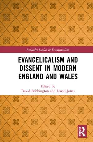 Evangelicalism and Dissent in Modern England and Wales de David Bebbington