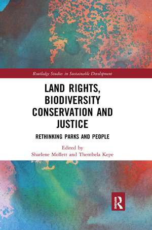 Land Rights, Biodiversity Conservation and Justice: Rethinking Parks and People de Sharlene Mollett