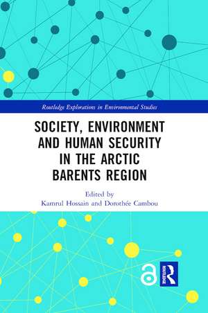 Society, Environment and Human Security in the Arctic Barents Region de Kamrul Hossain