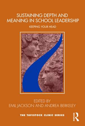 Sustaining Depth and Meaning in School Leadership: Keeping Your Head de Emil Jackson