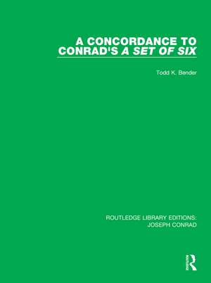 A Concordance to Conrad's A Set of Six de Todd K. Bender