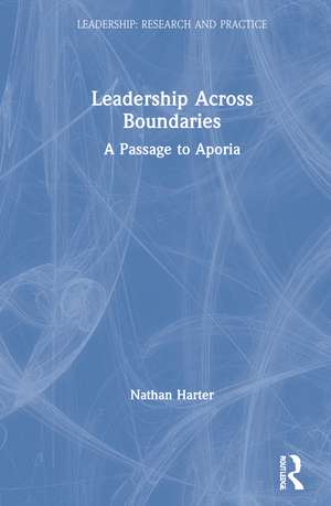 Leadership Across Boundaries: A Passage to Aporia de Nathan Harter