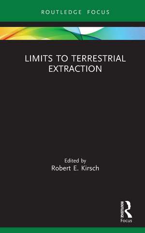 Limits to Terrestrial Extraction de Robert Kirsch