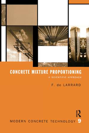 Concrete Mixture Proportioning: A Scientific Approach de François de Larrard