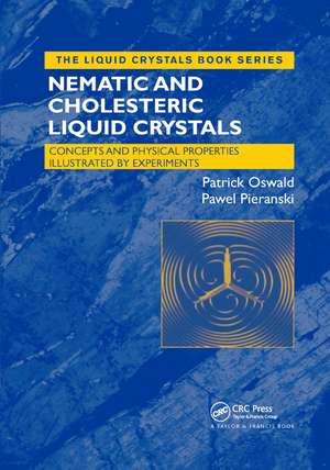 Nematic and Cholesteric Liquid Crystals: Concepts and Physical Properties Illustrated by Experiments de Patrick Oswald