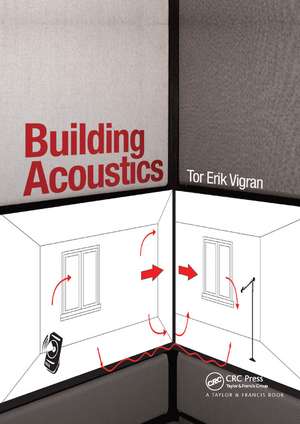 Building Acoustics de Tor Erik Vigran