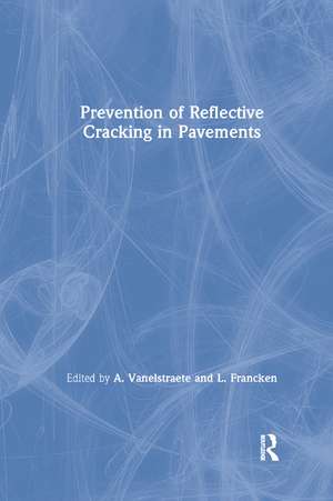 Prevention of Reflective Cracking in Pavements de A. Vanelstraete