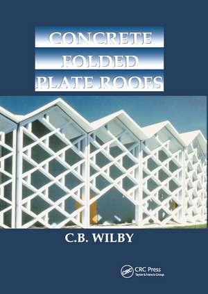 Concrete Folded Plate Roofs de C. Wilby