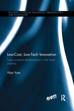 Low-Cost, Low-Tech Innovation: New Product Development in the Food Industry de Vijay Vyas