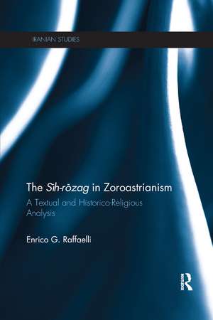 The Sih-Rozag in Zoroastrianism: A Textual and Historico-Religious Analysis de Enrico Raffaelli