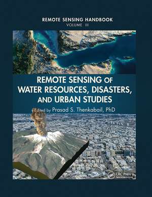 Remote Sensing of Water Resources, Disasters, and Urban Studies de Prasad S. Thenkabail, Ph.D.