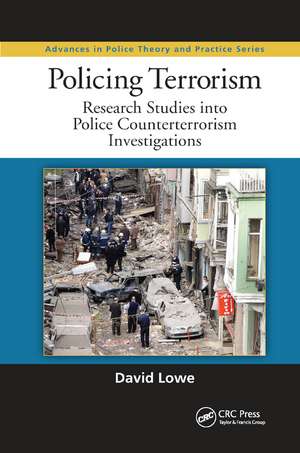 Policing Terrorism: Research Studies into Police Counterterrorism Investigations de David Lowe