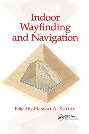 Indoor Wayfinding and Navigation de Hassan A. Karimi