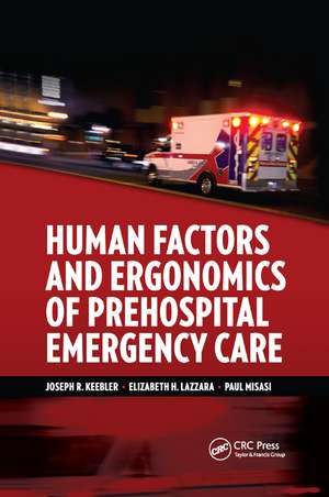 Human Factors and Ergonomics of Prehospital Emergency Care de Joseph R. Keebler