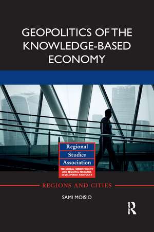 Geopolitics of the Knowledge-Based Economy de Sami Moisio