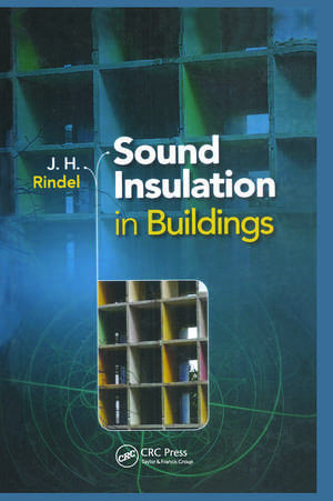 Sound Insulation in Buildings de Jens Holger Rindel