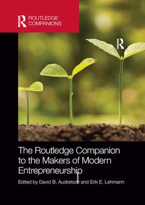 The Routledge Companion to the Makers of Modern Entrepreneurship de David Audretsch