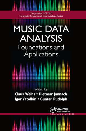 Music Data Analysis: Foundations and Applications de Claus Weihs