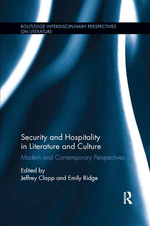 Security and Hospitality in Literature and Culture: Modern and Contemporary Perspectives de Jeffrey Clapp