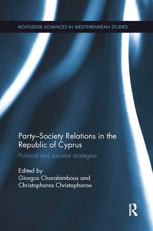 Party-Society Relations in the Republic of Cyprus: Political and Societal Strategies de Giorgos Charalambous