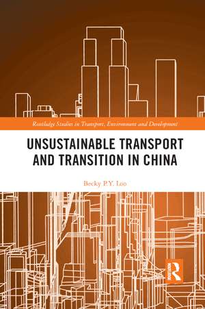 Unsustainable Transport and Transition in China de Becky PY Loo