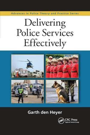 Delivering Police Services Effectively de Garth Den Heyer