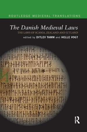 The Danish Medieval Laws: the laws of Scania, Zealand and Jutland de Ditlev Tamm