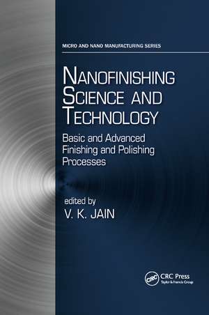 Nanofinishing Science and Technology: Basic and Advanced Finishing and Polishing Processes de Vijay Kumar Jain