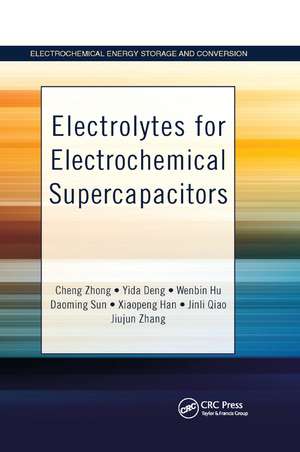 Electrolytes for Electrochemical Supercapacitors de Cheng Zhong