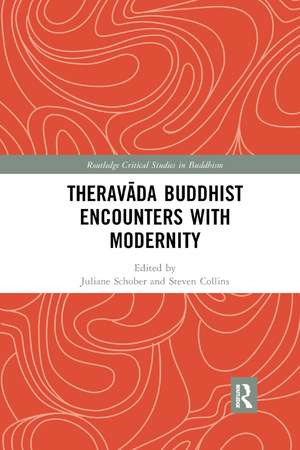 Theravāda Buddhist Encounters with Modernity de Juliane Schober