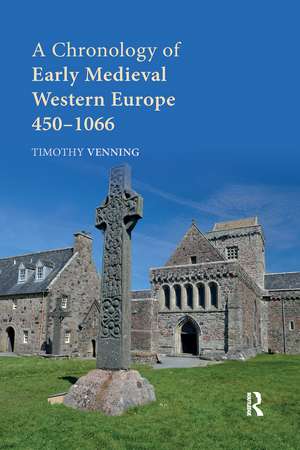 A Chronology of Early Medieval Western Europe: 450–1066 de Timothy Venning