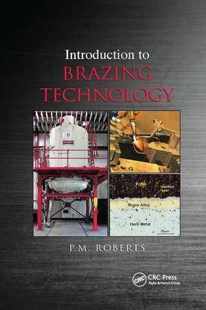 Introduction to Brazing Technology de P.M Roberts