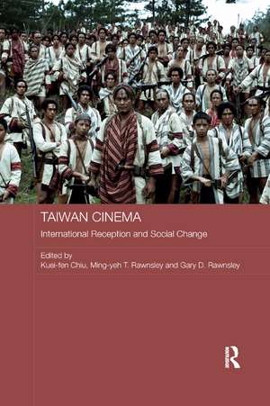 Taiwan Cinema: International Reception and Social Change de Kuei-fen Chiu