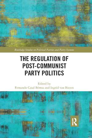 The Regulation of Post-Communist Party Politics de Fernando Casal Bértoa