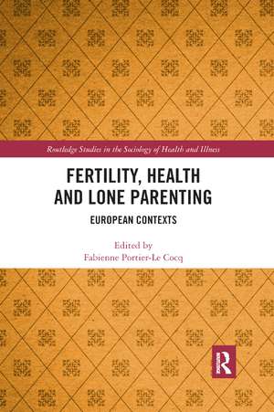 Fertility, Health and Lone Parenting: European Contexts de Fabienne Portier-Le Cocq