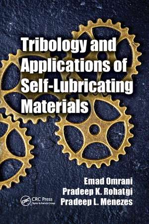 Tribology and Applications of Self-Lubricating Materials de Emad Omrani