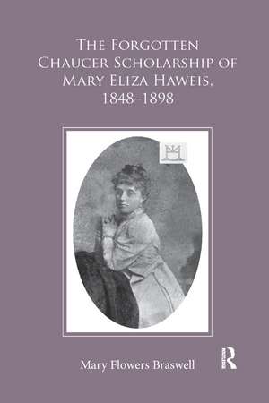 The Forgotten Chaucer Scholarship of Mary Eliza Haweis, 1848–1898 de Mary Flowers Braswell