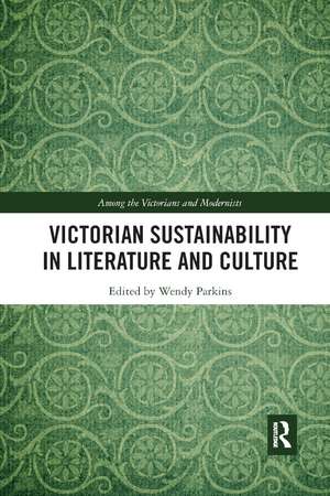 Victorian Sustainability in Literature and Culture de Wendy Parkins