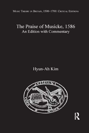 The Praise of Musicke, 1586: An Edition with Commentary de Hyun-Ah Kim