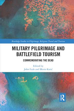 Military Pilgrimage and Battlefield Tourism: Commemorating the Dead de John Eade