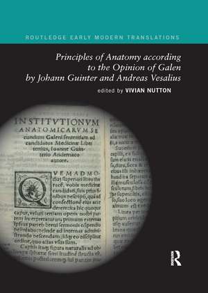 Principles of Anatomy according to the Opinion of Galen by Johann Guinter and Andreas Vesalius de Vivian Nutton